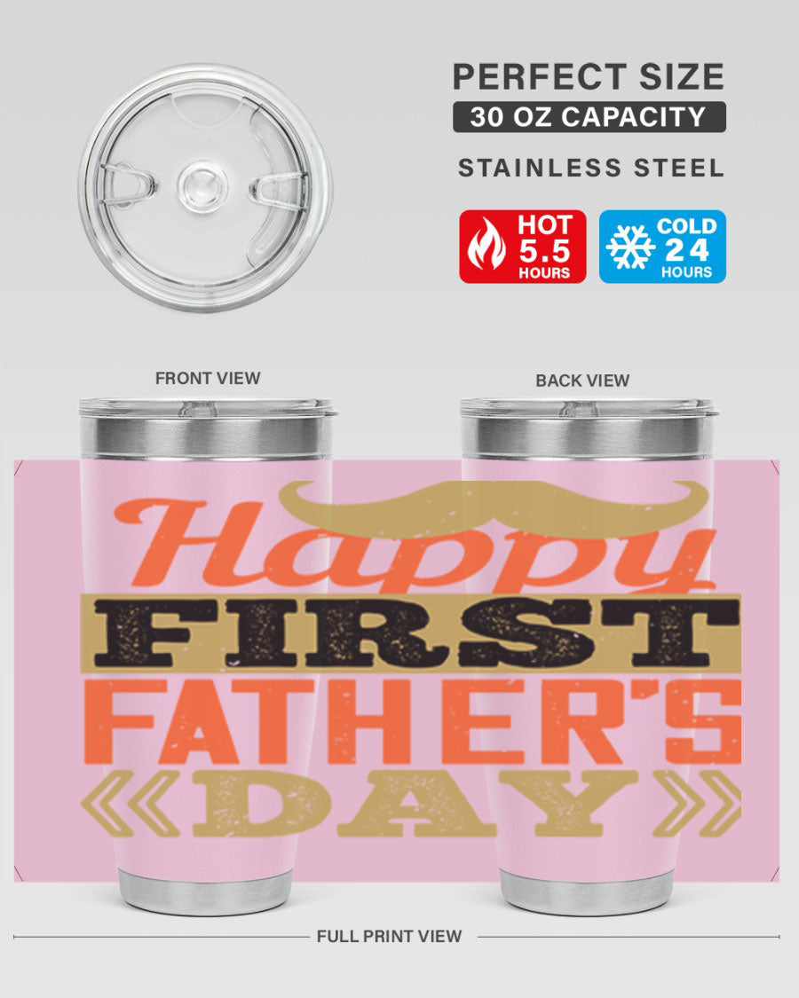 Happy First Father's Day tumbler in 20oz and 30oz sizes, featuring double wall vacuum stainless steel with a copper lining and a drink-thru lid.