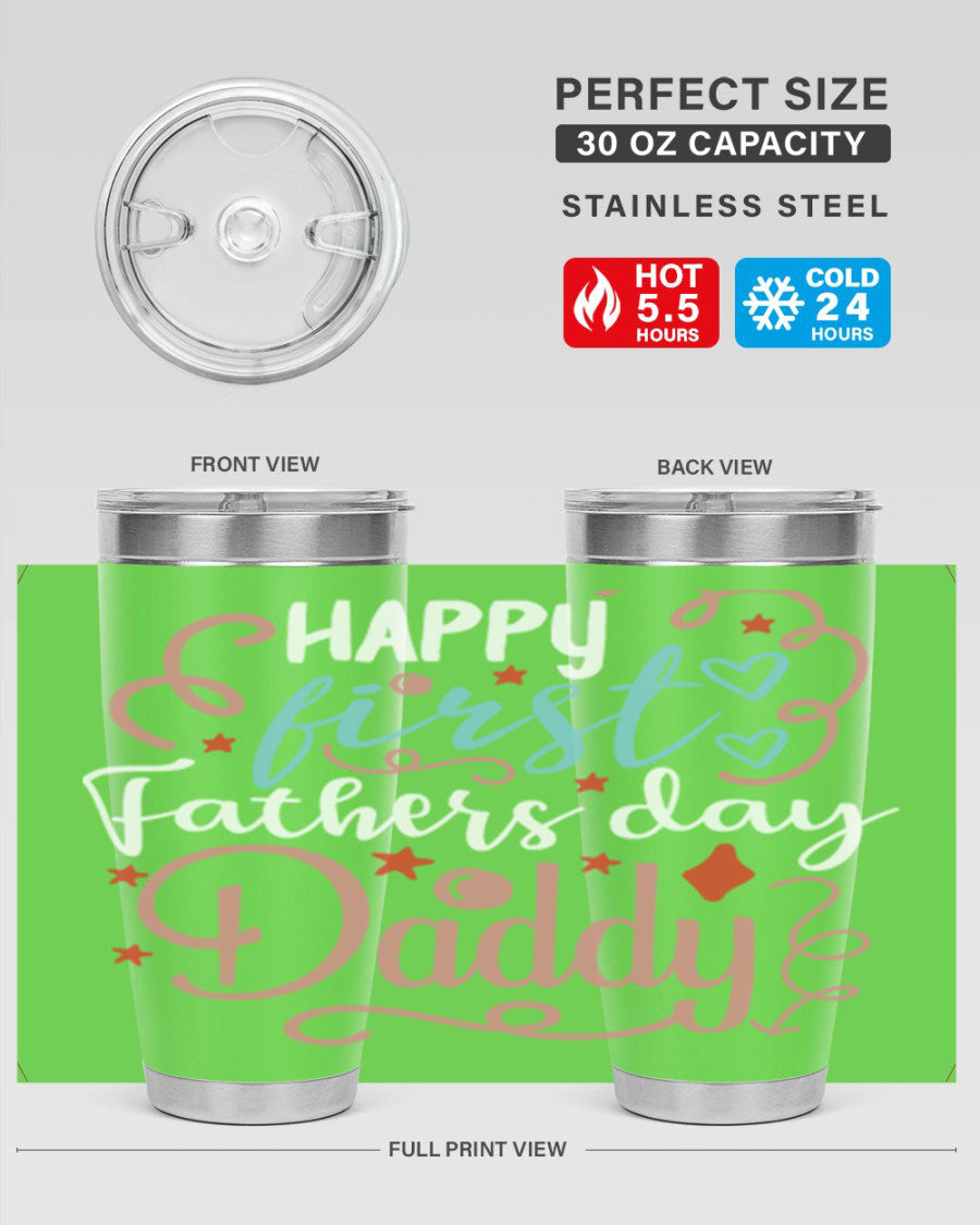 Happy First Father's Day Daddy tumbler in 20oz and 30oz sizes, made of stainless steel with a drink-thru lid, perfect for hot and cold beverages.