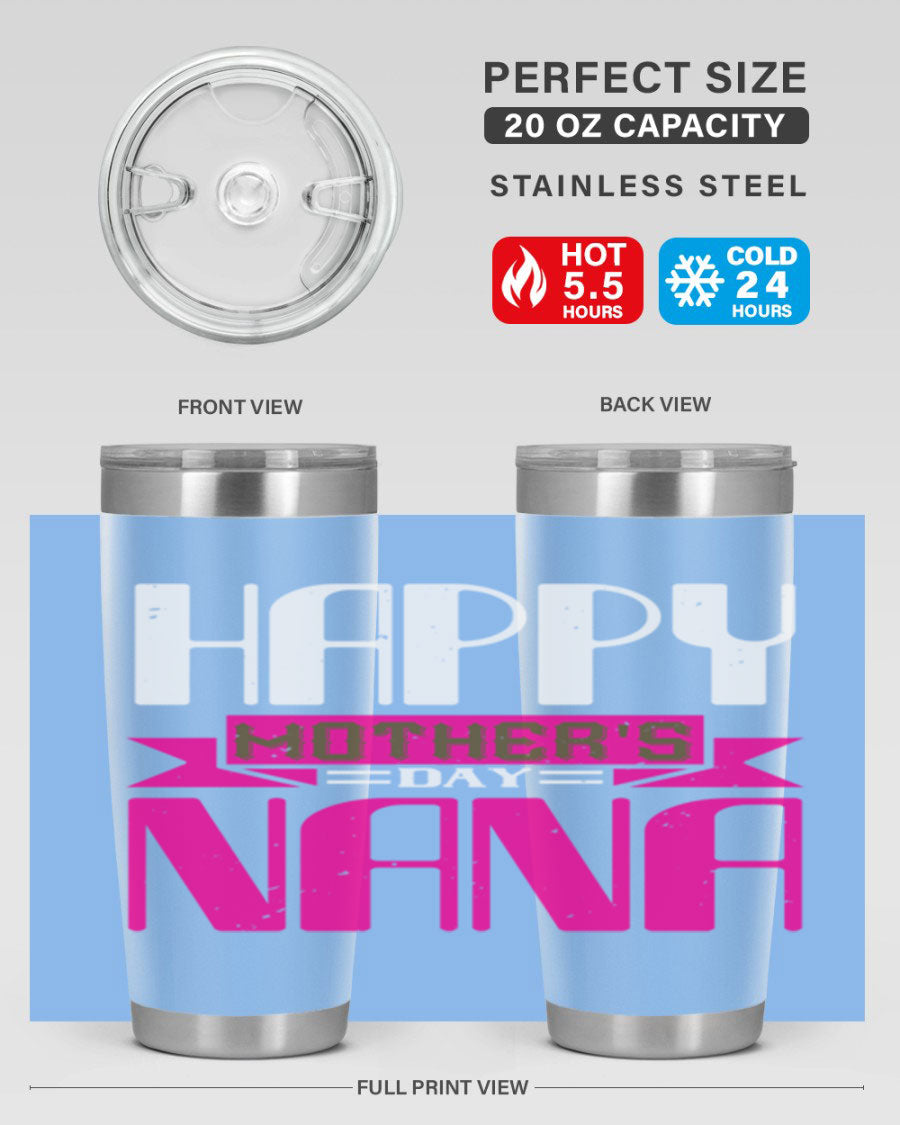 HAPPY mothers day nana tumbler featuring a double wall vacuum stainless steel design, available in 20oz and 30oz sizes, perfect for hot and cold beverages.