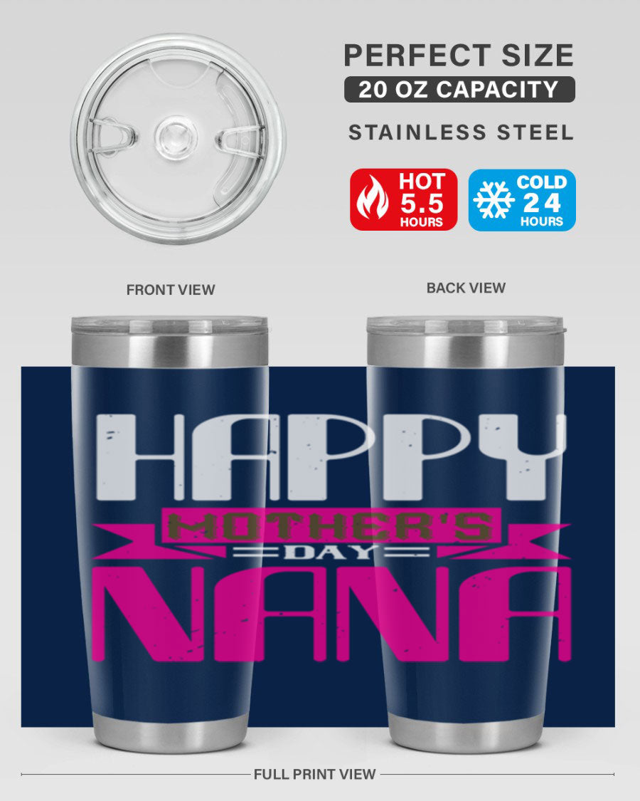 HAPPY mothers day nana tumbler featuring a double wall vacuum stainless steel design, available in 20oz and 30oz sizes, perfect for hot and cold beverages.