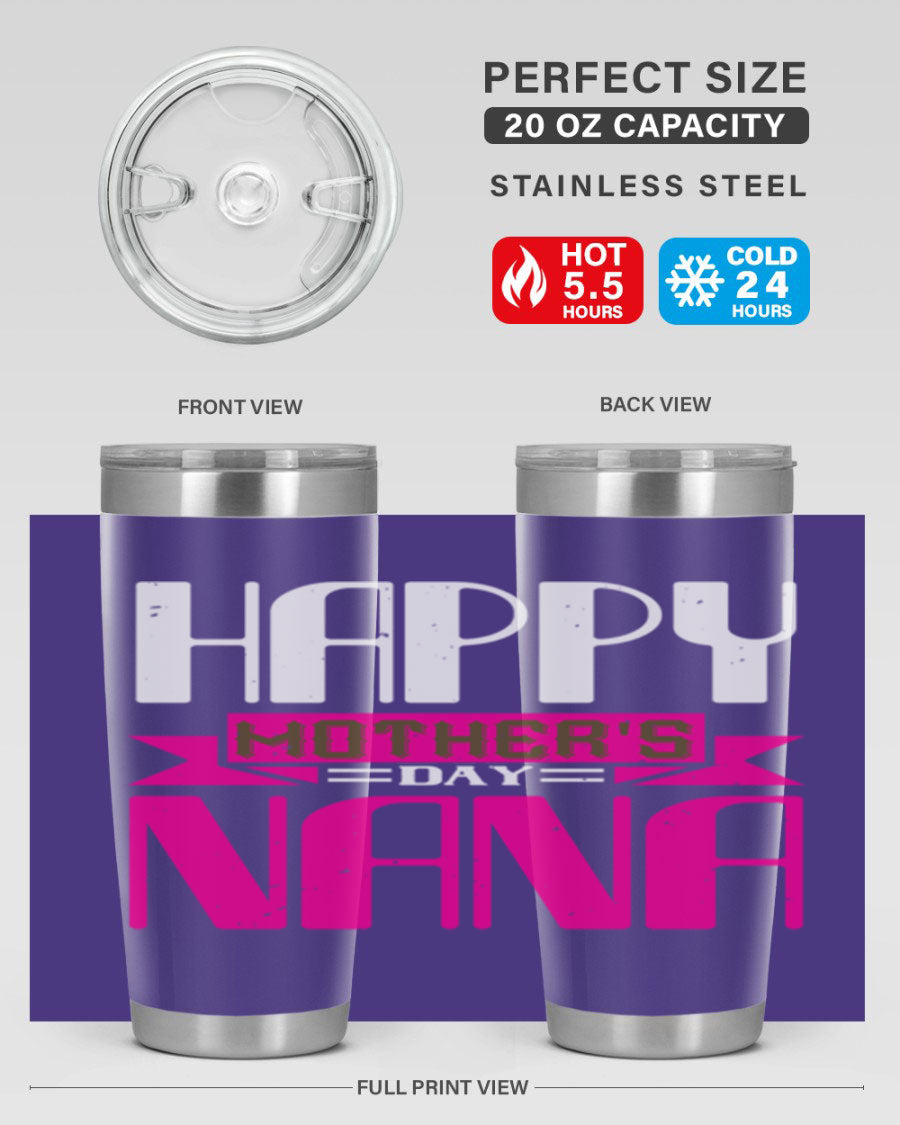 HAPPY mothers day nana tumbler featuring a double wall vacuum stainless steel design, available in 20oz and 30oz sizes, perfect for hot and cold beverages.