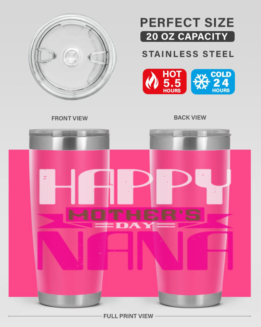 HAPPY mothers day nana tumbler featuring a double wall vacuum stainless steel design, available in 20oz and 30oz sizes, perfect for hot and cold beverages.