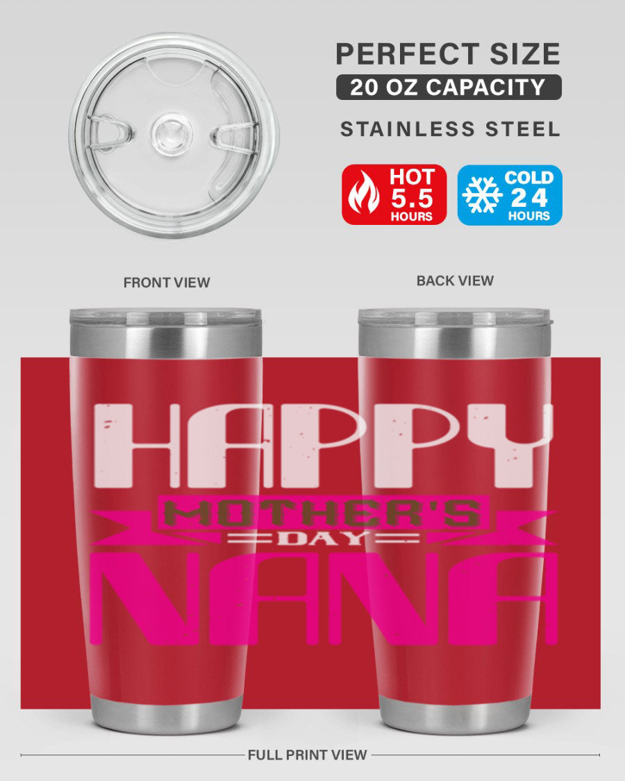 HAPPY mothers day nana tumbler featuring a double wall vacuum stainless steel design, available in 20oz and 30oz sizes, perfect for hot and cold beverages.