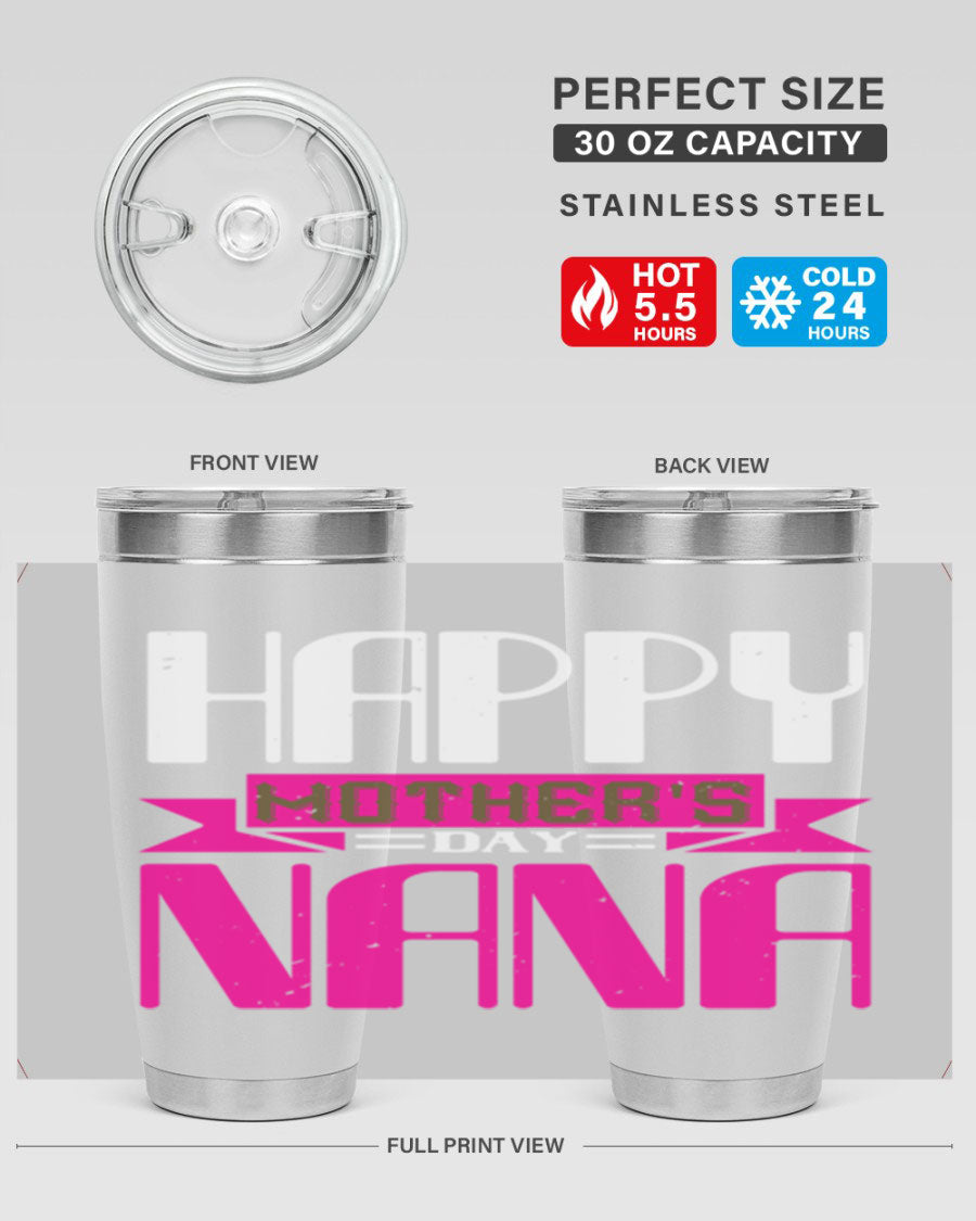 HAPPY mothers day nana tumbler featuring a double wall vacuum stainless steel design, available in 20oz and 30oz sizes, perfect for hot and cold beverages.
