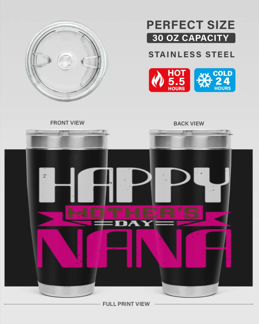 HAPPY mothers day nana tumbler featuring a double wall vacuum stainless steel design, available in 20oz and 30oz sizes, perfect for hot and cold beverages.