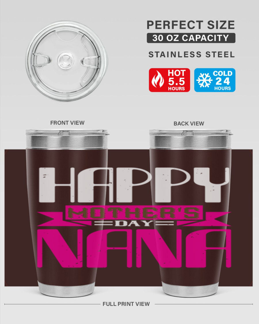 HAPPY mothers day nana tumbler featuring a double wall vacuum stainless steel design, available in 20oz and 30oz sizes, perfect for hot and cold beverages.