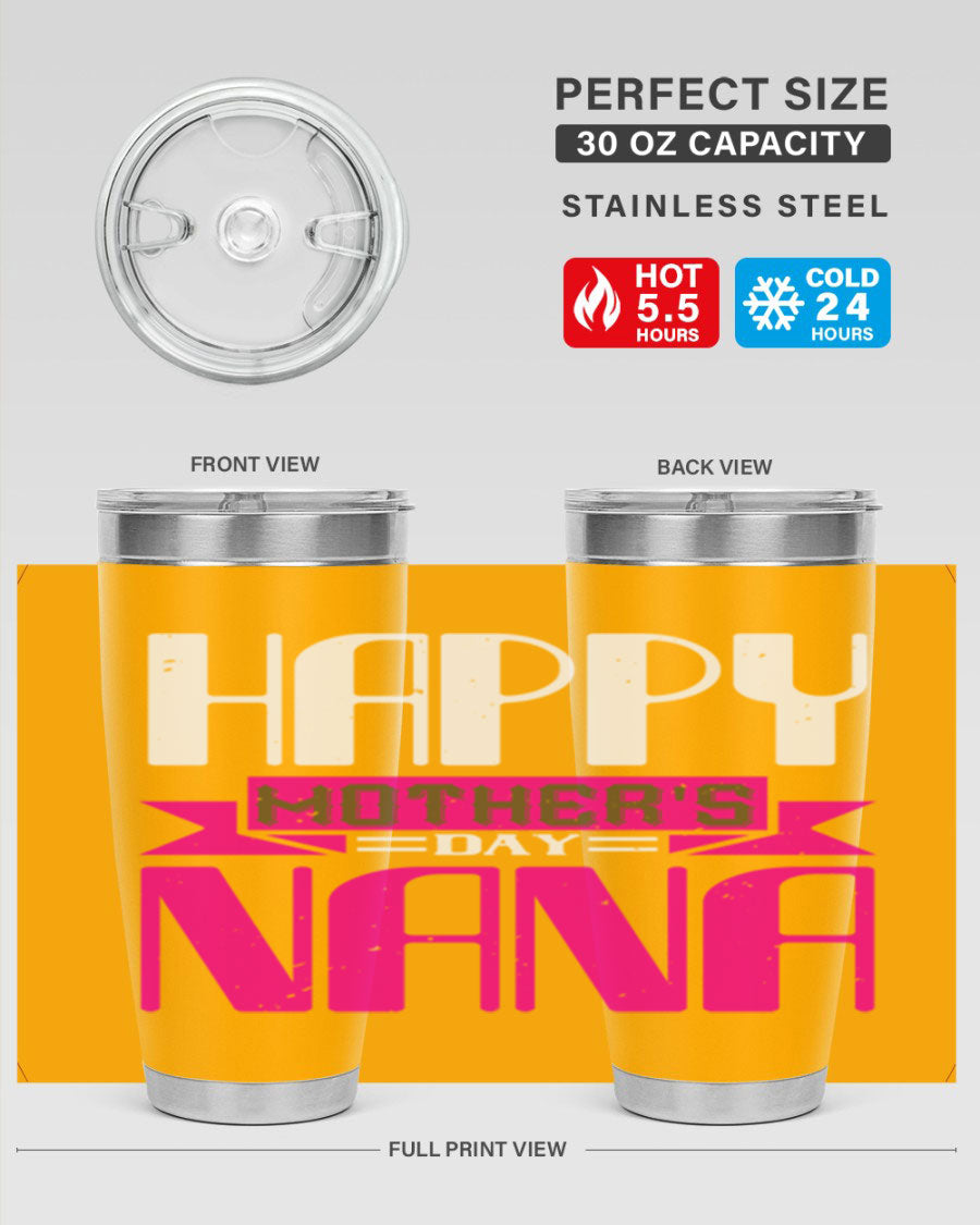 HAPPY mothers day nana tumbler featuring a double wall vacuum stainless steel design, available in 20oz and 30oz sizes, perfect for hot and cold beverages.