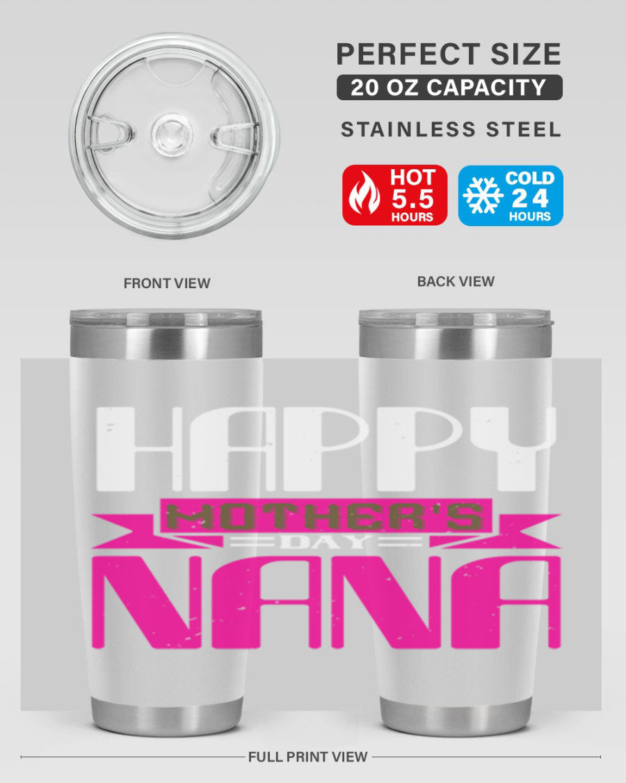 HAPPY mothers day nana tumbler featuring a double wall vacuum stainless steel design, available in 20oz and 30oz sizes, perfect for hot and cold beverages.
