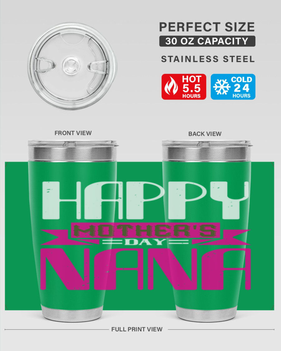 HAPPY mothers day nana tumbler featuring a double wall vacuum stainless steel design, available in 20oz and 30oz sizes, perfect for hot and cold beverages.
