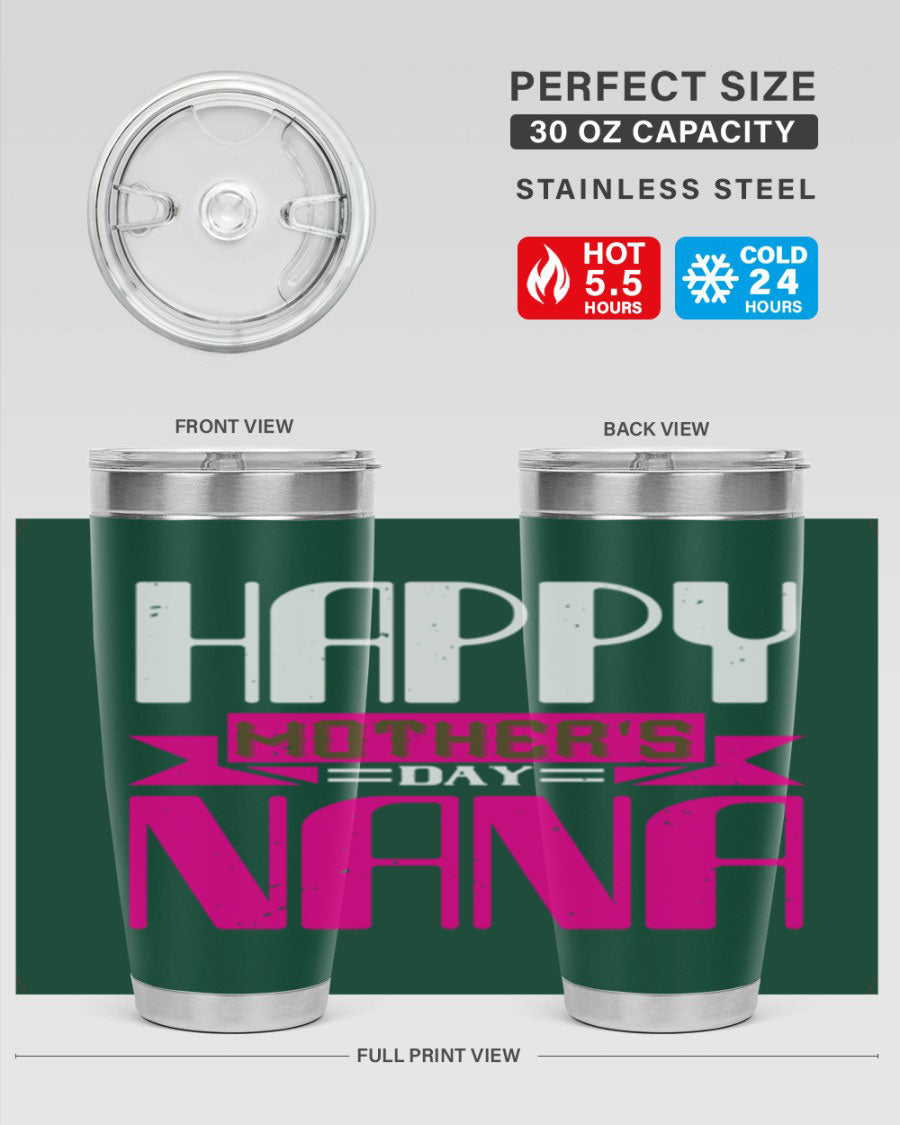 HAPPY mothers day nana tumbler featuring a double wall vacuum stainless steel design, available in 20oz and 30oz sizes, perfect for hot and cold beverages.