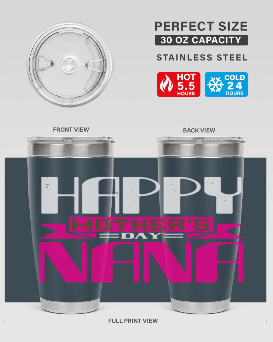 HAPPY mothers day nana tumbler featuring a double wall vacuum stainless steel design, available in 20oz and 30oz sizes, perfect for hot and cold beverages.