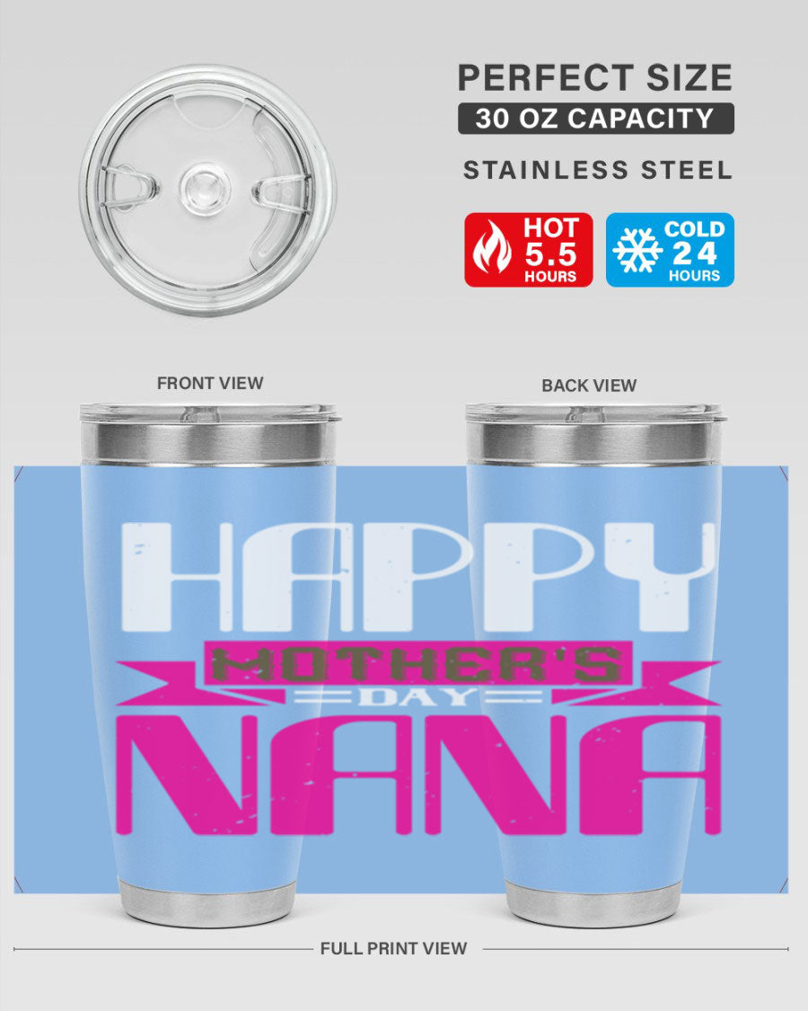 HAPPY mothers day nana tumbler featuring a double wall vacuum stainless steel design, available in 20oz and 30oz sizes, perfect for hot and cold beverages.