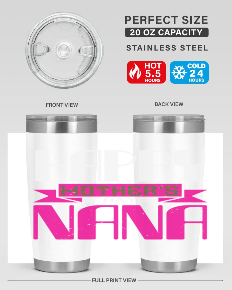 HAPPY mothers day nana tumbler featuring a double wall vacuum stainless steel design, available in 20oz and 30oz sizes, perfect for hot and cold beverages.