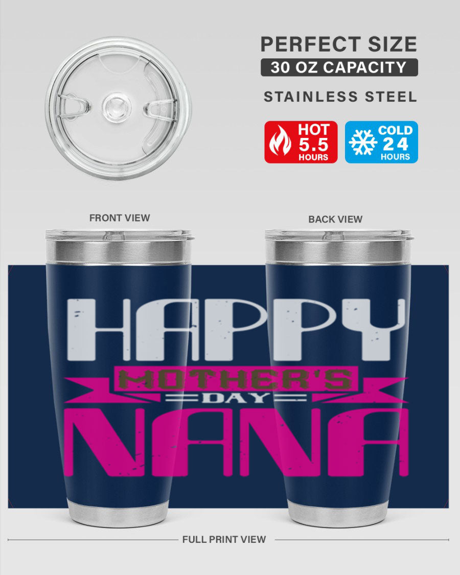 HAPPY mothers day nana tumbler featuring a double wall vacuum stainless steel design, available in 20oz and 30oz sizes, perfect for hot and cold beverages.