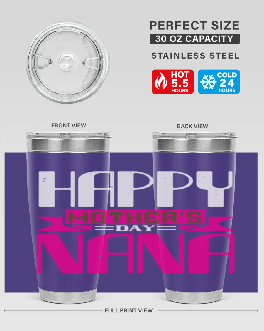 HAPPY mothers day nana tumbler featuring a double wall vacuum stainless steel design, available in 20oz and 30oz sizes, perfect for hot and cold beverages.
