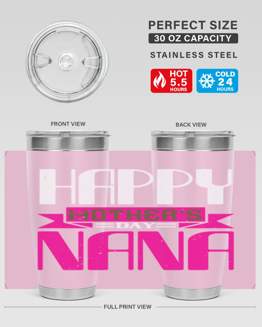 HAPPY mothers day nana tumbler featuring a double wall vacuum stainless steel design, available in 20oz and 30oz sizes, perfect for hot and cold beverages.