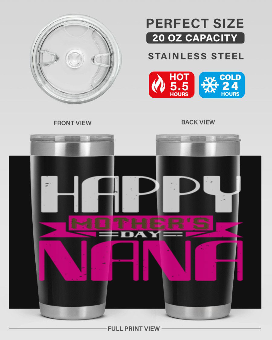 HAPPY mothers day nana tumbler featuring a double wall vacuum stainless steel design, available in 20oz and 30oz sizes, perfect for hot and cold beverages.