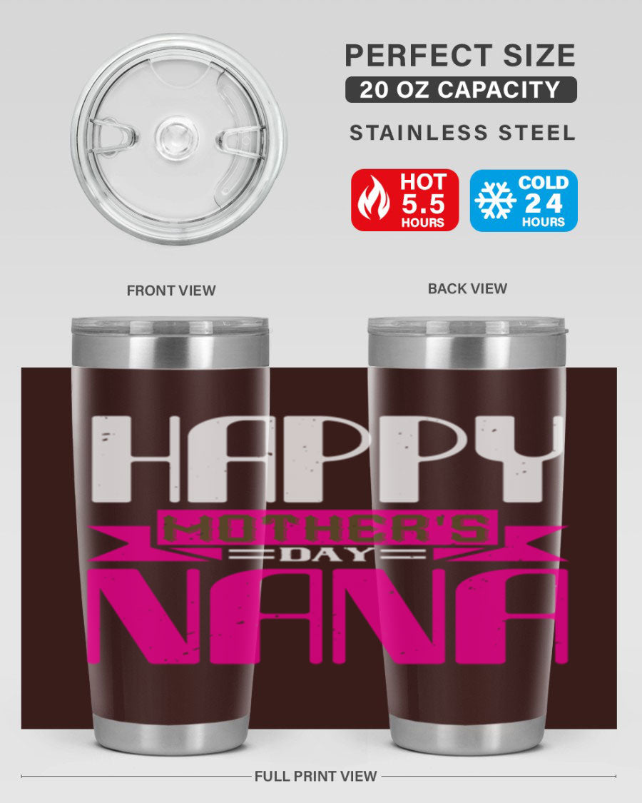 HAPPY mothers day nana tumbler featuring a double wall vacuum stainless steel design, available in 20oz and 30oz sizes, perfect for hot and cold beverages.