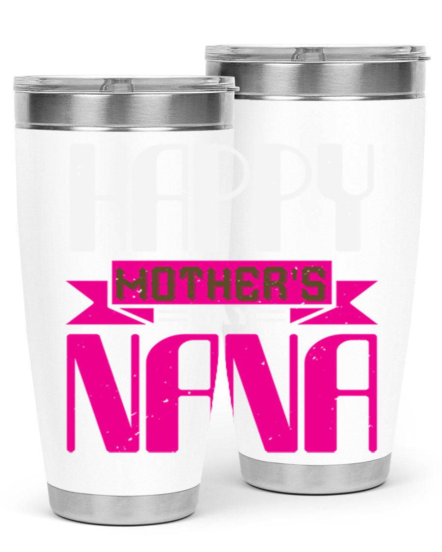HAPPY mothers day nana tumbler featuring a double wall vacuum stainless steel design, available in 20oz and 30oz sizes, perfect for hot and cold beverages.