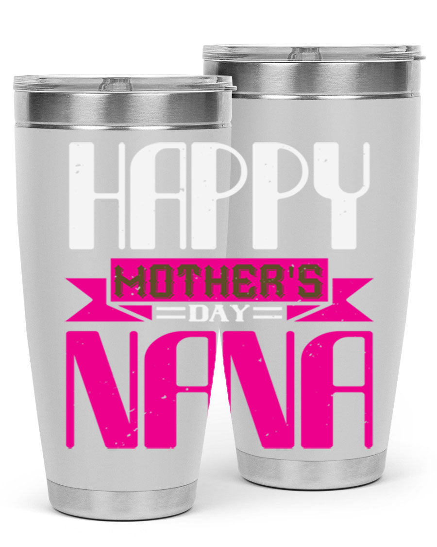 HAPPY mothers day nana tumbler featuring a double wall vacuum stainless steel design, available in 20oz and 30oz sizes, perfect for hot and cold beverages.