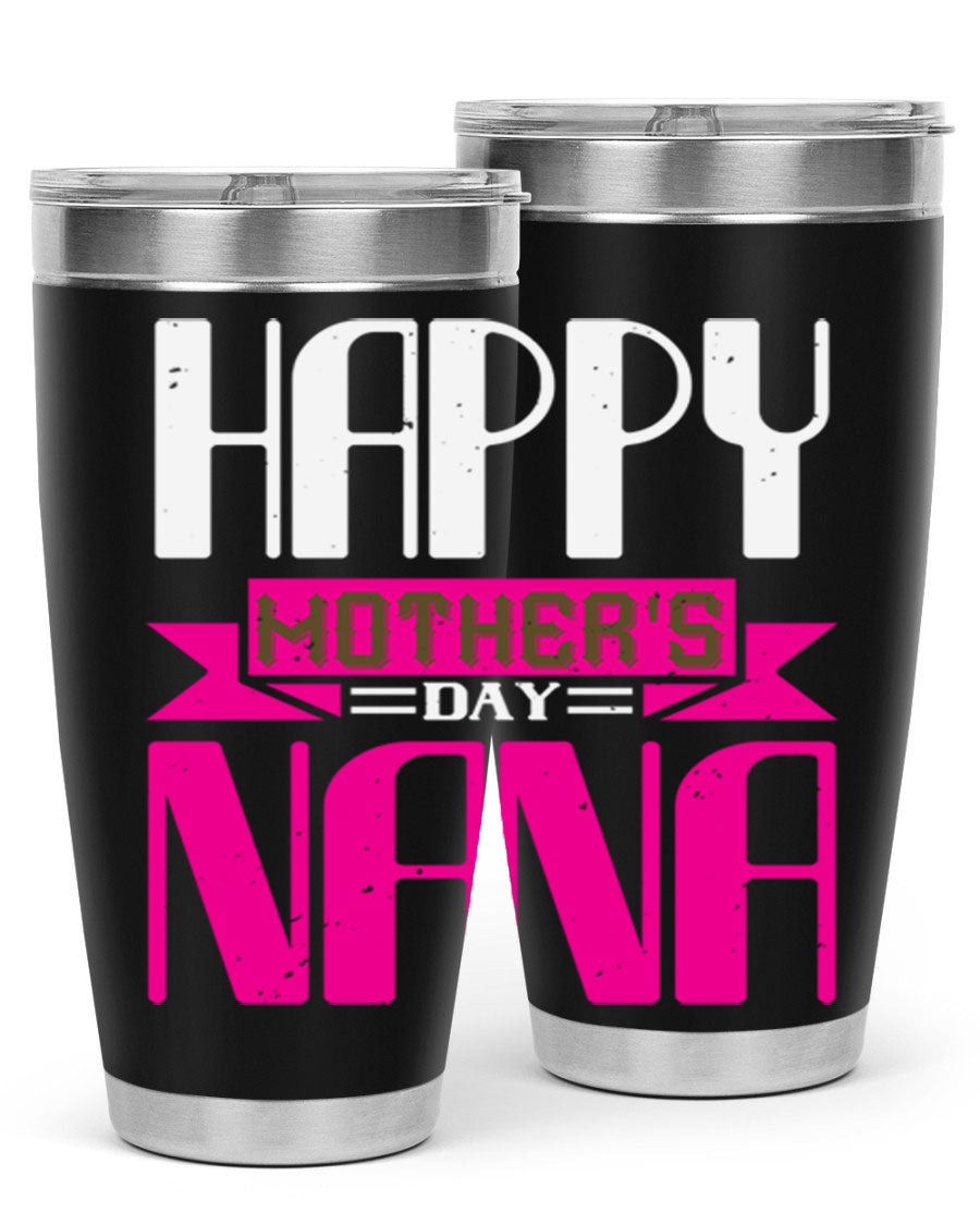 HAPPY mothers day nana tumbler featuring a double wall vacuum stainless steel design, available in 20oz and 30oz sizes, perfect for hot and cold beverages.