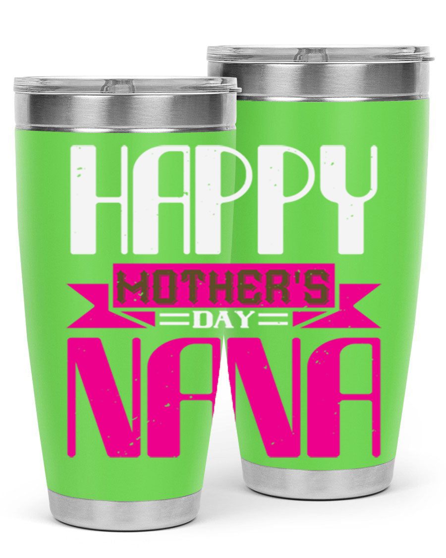 HAPPY mothers day nana tumbler featuring a double wall vacuum stainless steel design, available in 20oz and 30oz sizes, perfect for hot and cold beverages.