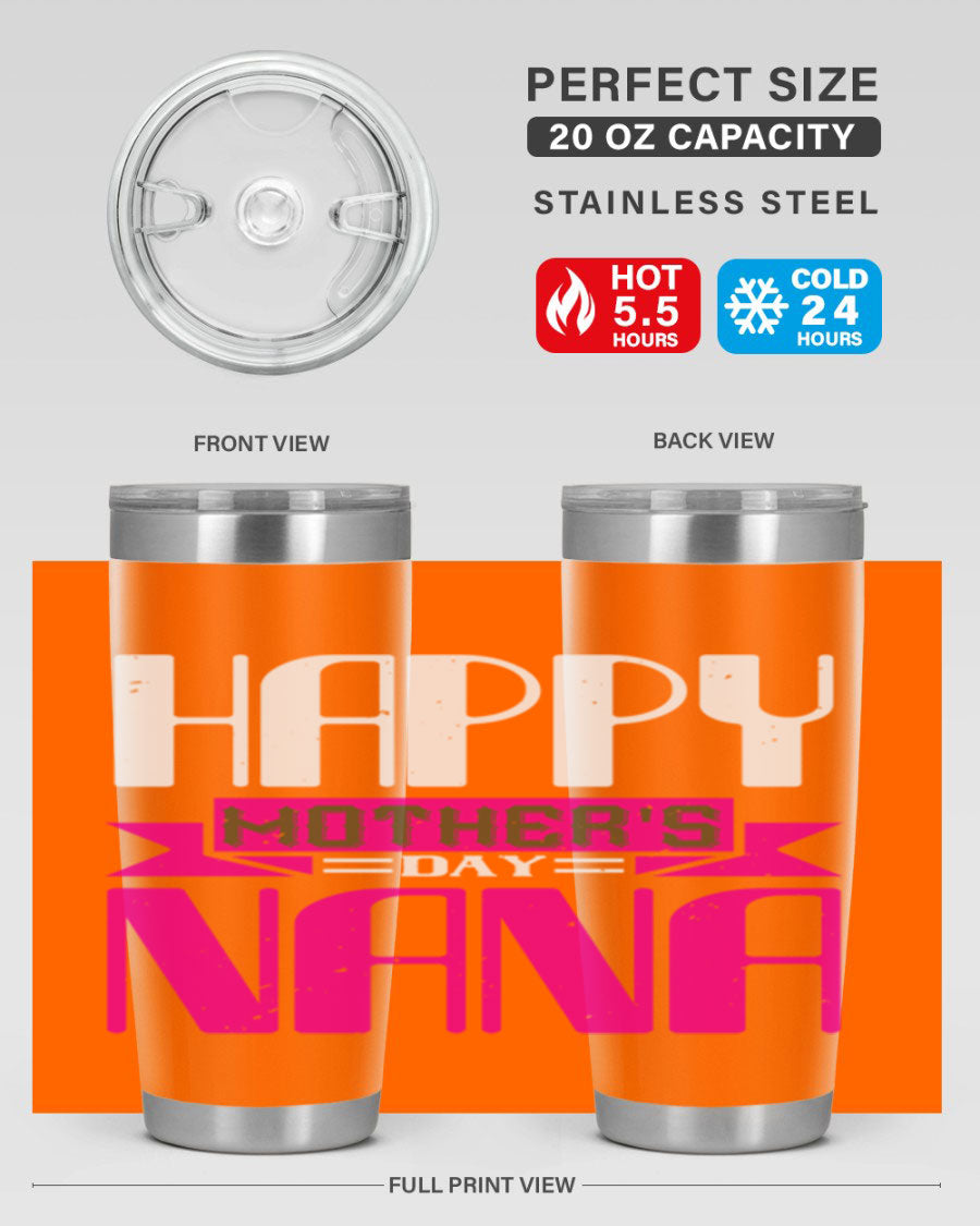 HAPPY mothers day nana tumbler featuring a double wall vacuum stainless steel design, available in 20oz and 30oz sizes, perfect for hot and cold beverages.