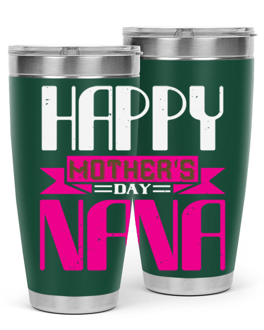 HAPPY mothers day nana tumbler featuring a double wall vacuum stainless steel design, available in 20oz and 30oz sizes, perfect for hot and cold beverages.