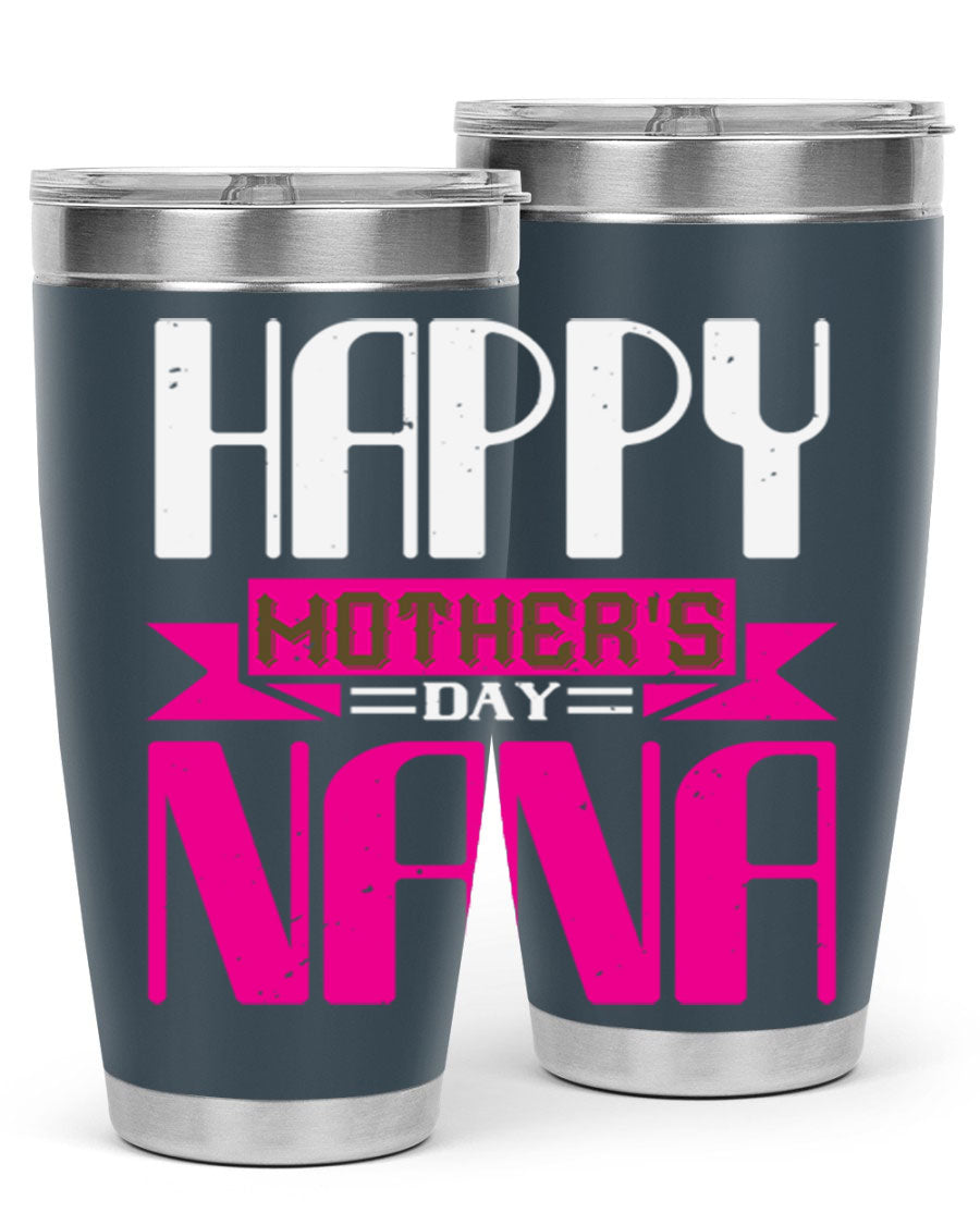 HAPPY mothers day nana tumbler featuring a double wall vacuum stainless steel design, available in 20oz and 30oz sizes, perfect for hot and cold beverages.