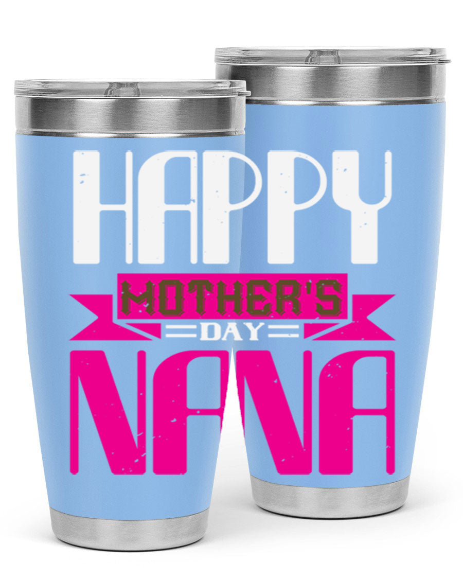 HAPPY mothers day nana tumbler featuring a double wall vacuum stainless steel design, available in 20oz and 30oz sizes, perfect for hot and cold beverages.
