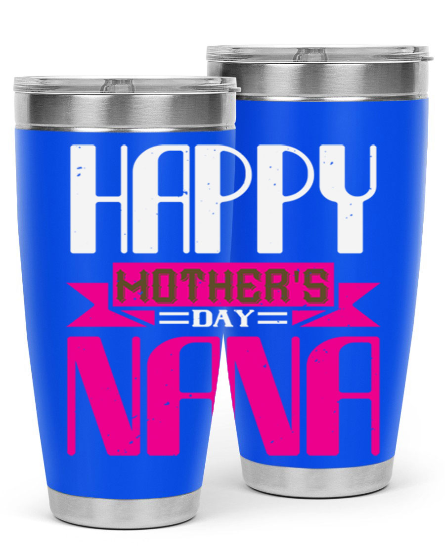 HAPPY mothers day nana tumbler featuring a double wall vacuum stainless steel design, available in 20oz and 30oz sizes, perfect for hot and cold beverages.