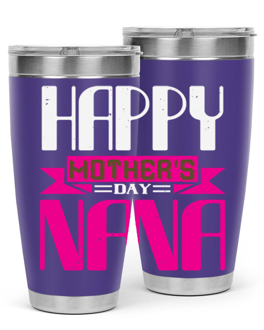HAPPY mothers day nana tumbler featuring a double wall vacuum stainless steel design, available in 20oz and 30oz sizes, perfect for hot and cold beverages.