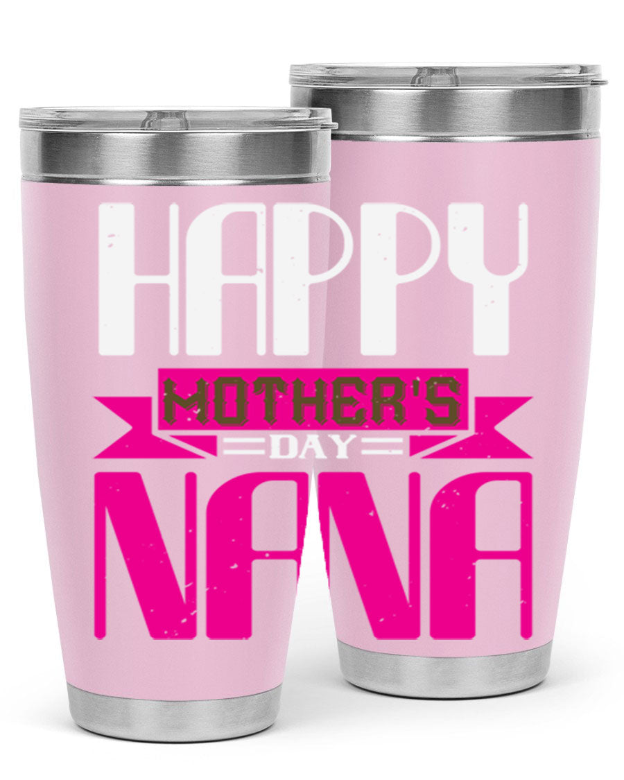 HAPPY mothers day nana tumbler featuring a double wall vacuum stainless steel design, available in 20oz and 30oz sizes, perfect for hot and cold beverages.