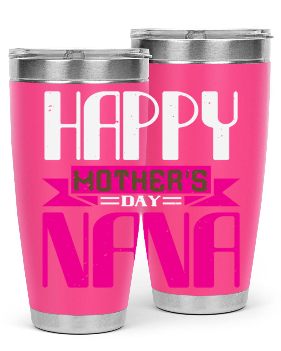HAPPY mothers day nana tumbler featuring a double wall vacuum stainless steel design, available in 20oz and 30oz sizes, perfect for hot and cold beverages.