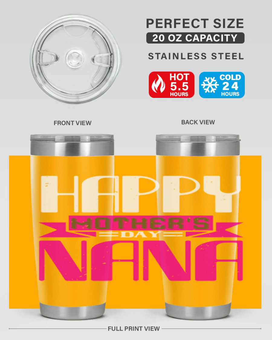 HAPPY mothers day nana tumbler featuring a double wall vacuum stainless steel design, available in 20oz and 30oz sizes, perfect for hot and cold beverages.