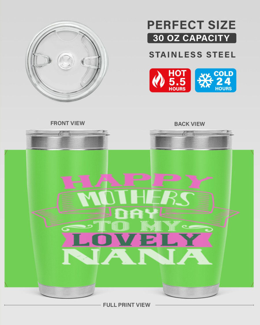 A stylish stainless steel tumbler with a heartfelt Mother's Day message for Nana, available in 20oz and 30oz sizes.