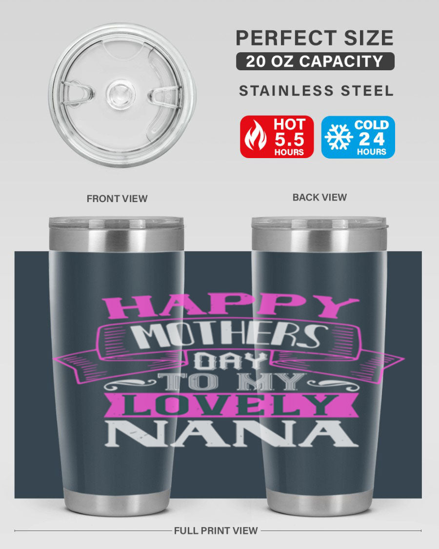 A stylish stainless steel tumbler with a heartfelt Mother's Day message for Nana, available in 20oz and 30oz sizes.
