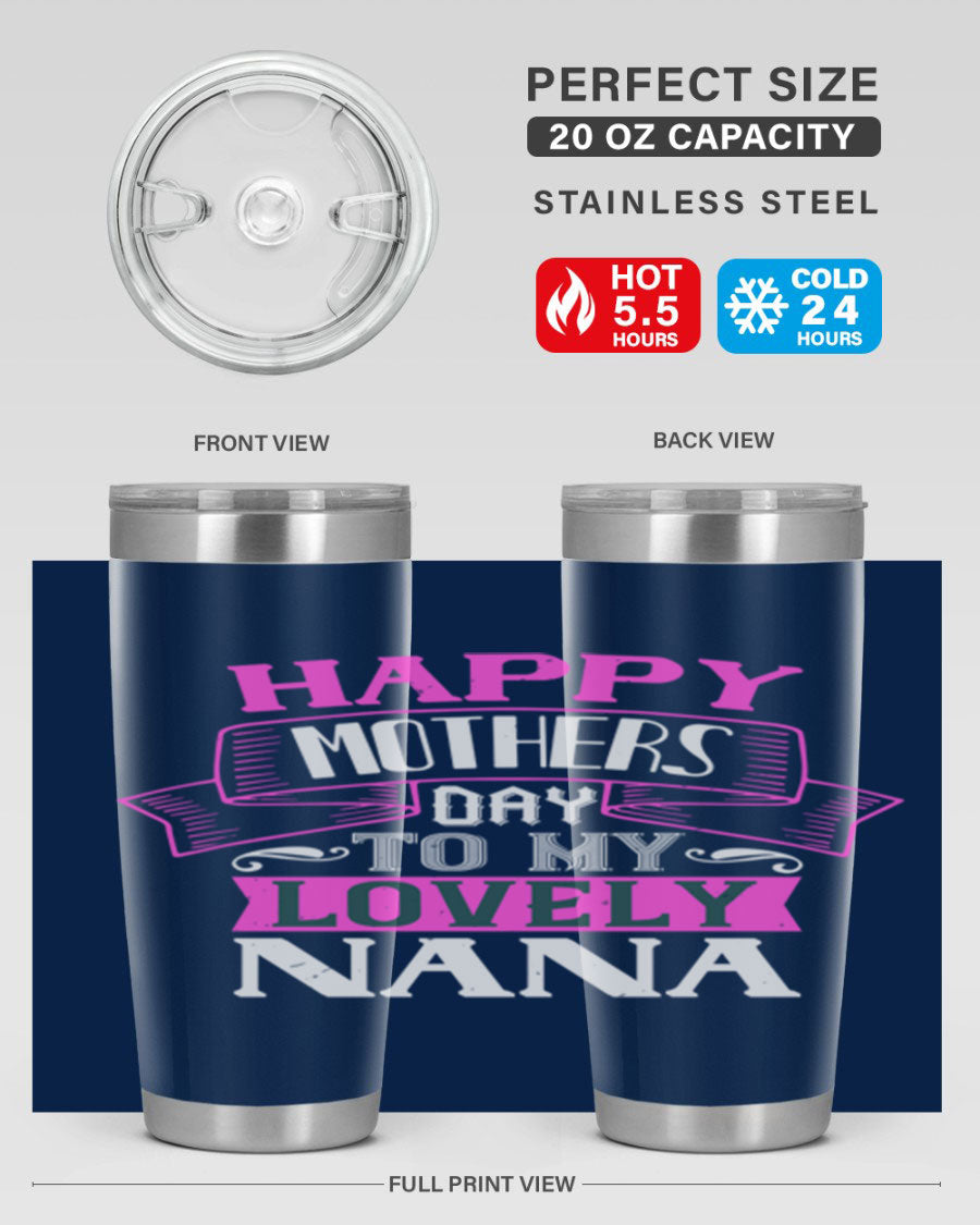A stylish stainless steel tumbler with a heartfelt Mother's Day message for Nana, available in 20oz and 30oz sizes.
