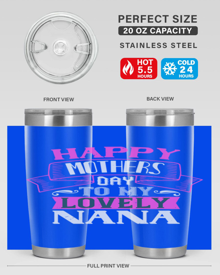 A stylish stainless steel tumbler with a heartfelt Mother's Day message for Nana, available in 20oz and 30oz sizes.