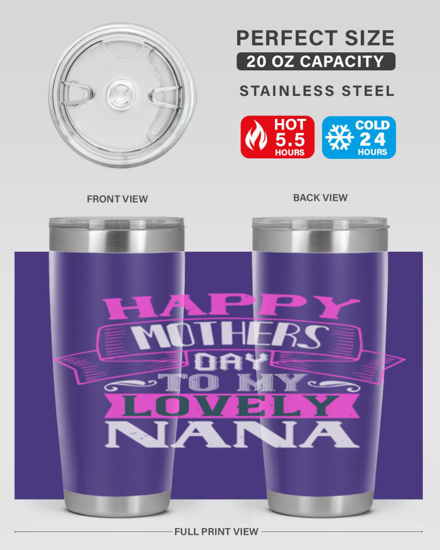 A stylish stainless steel tumbler with a heartfelt Mother's Day message for Nana, available in 20oz and 30oz sizes.