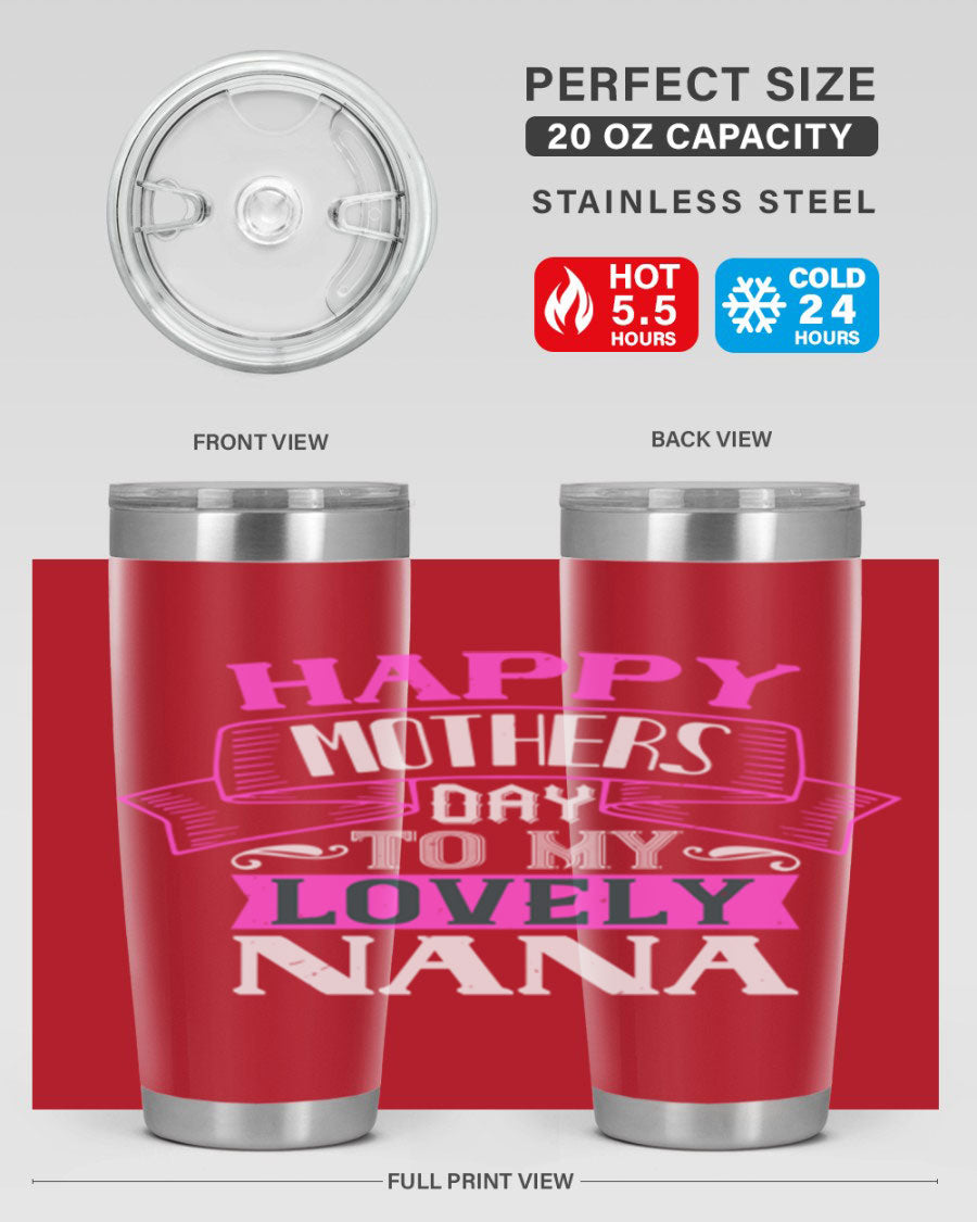 A stylish stainless steel tumbler with a heartfelt Mother's Day message for Nana, available in 20oz and 30oz sizes.