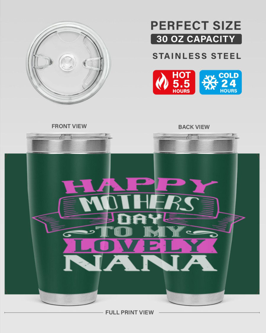 A stylish stainless steel tumbler with a heartfelt Mother's Day message for Nana, available in 20oz and 30oz sizes.