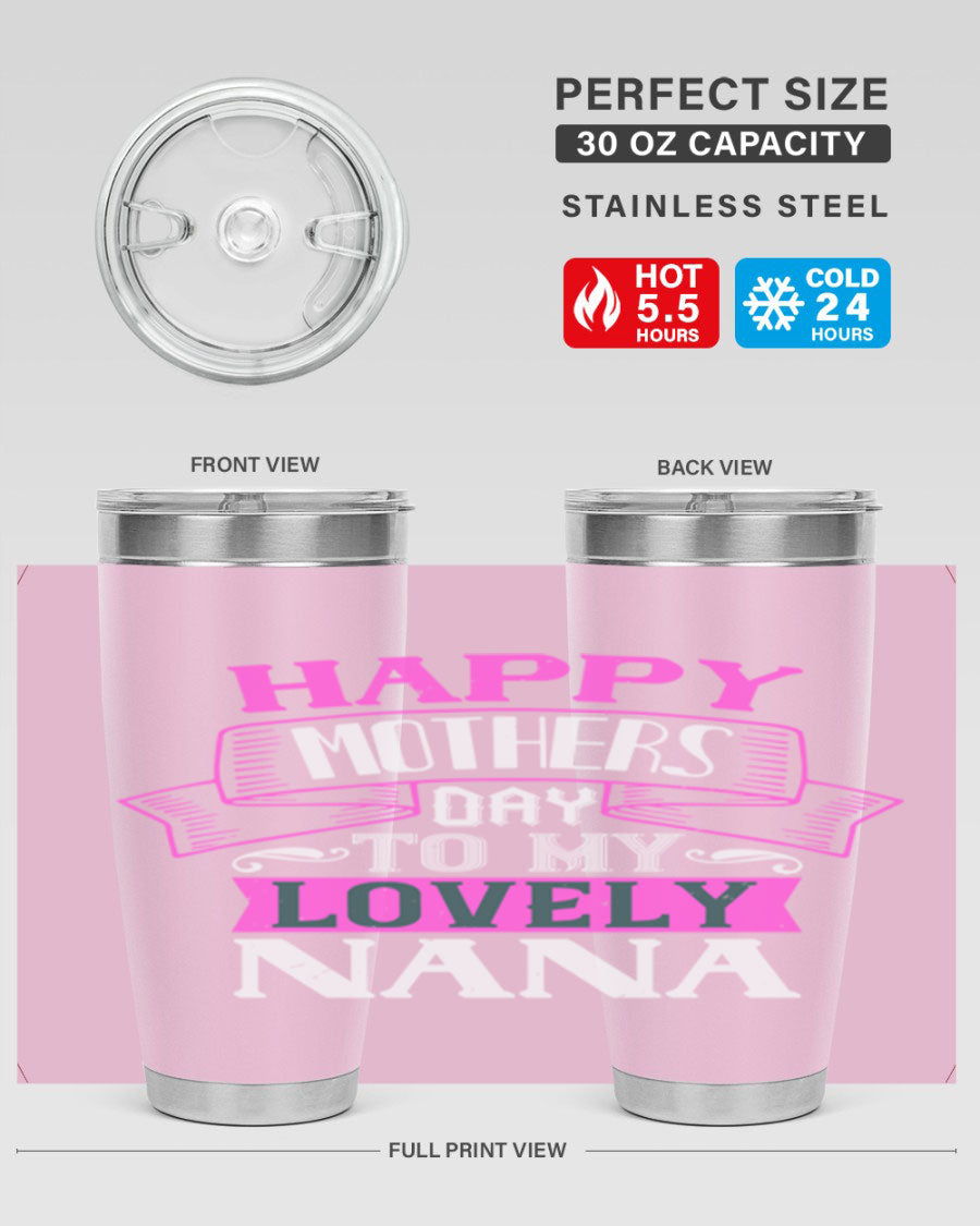 A stylish stainless steel tumbler with a heartfelt Mother's Day message for Nana, available in 20oz and 30oz sizes.