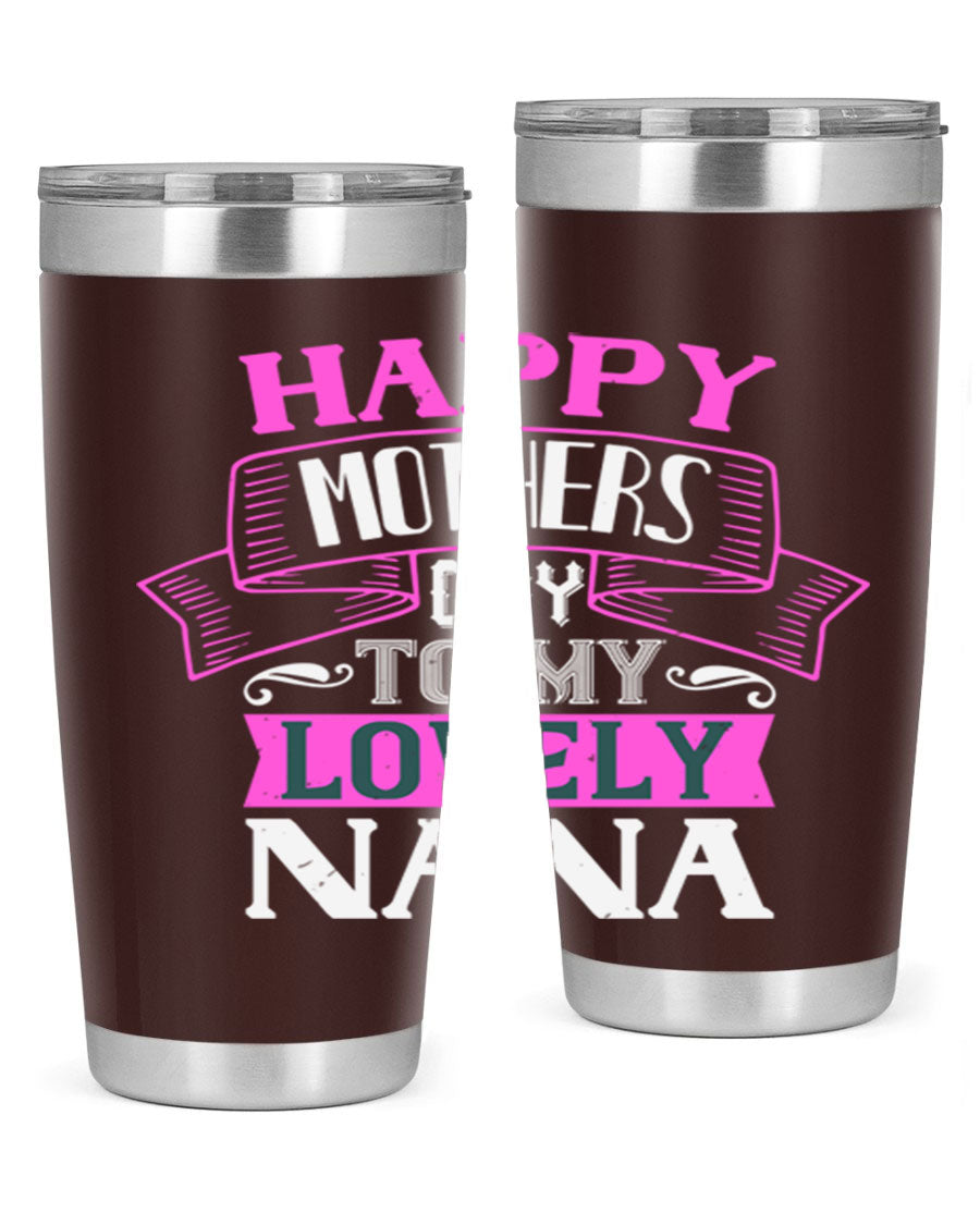 A stylish stainless steel tumbler with a heartfelt Mother's Day message for Nana, available in 20oz and 30oz sizes.