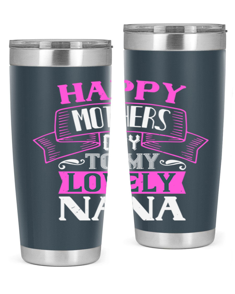A stylish stainless steel tumbler with a heartfelt Mother's Day message for Nana, available in 20oz and 30oz sizes.