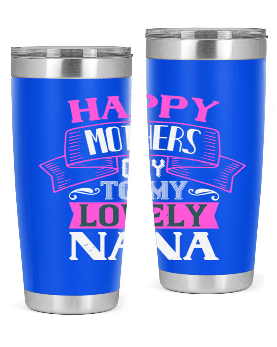 A stylish stainless steel tumbler with a heartfelt Mother's Day message for Nana, available in 20oz and 30oz sizes.