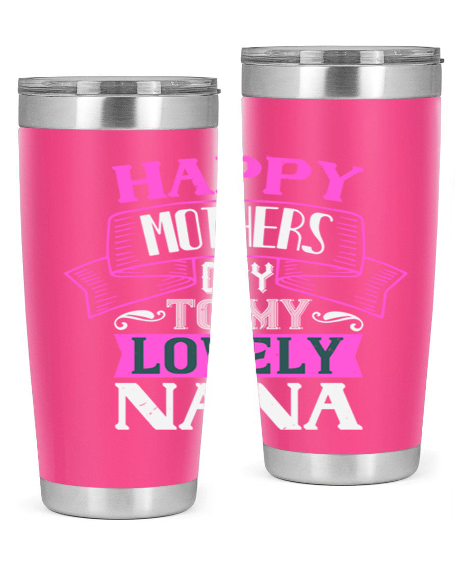 A stylish stainless steel tumbler with a heartfelt Mother's Day message for Nana, available in 20oz and 30oz sizes.