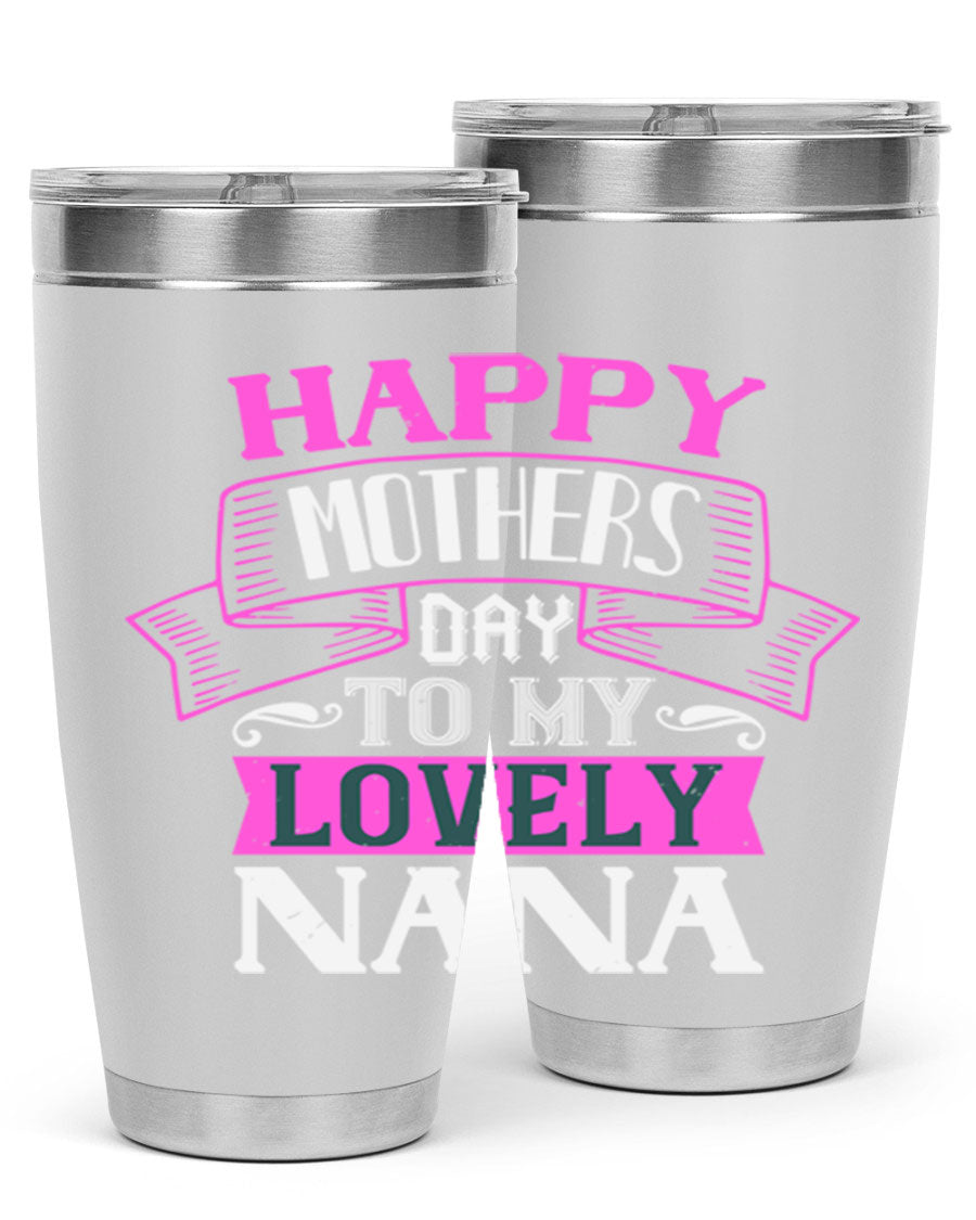A stylish stainless steel tumbler with a heartfelt Mother's Day message for Nana, available in 20oz and 30oz sizes.