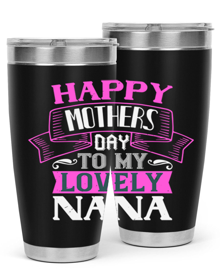A stylish stainless steel tumbler with a heartfelt Mother's Day message for Nana, available in 20oz and 30oz sizes.