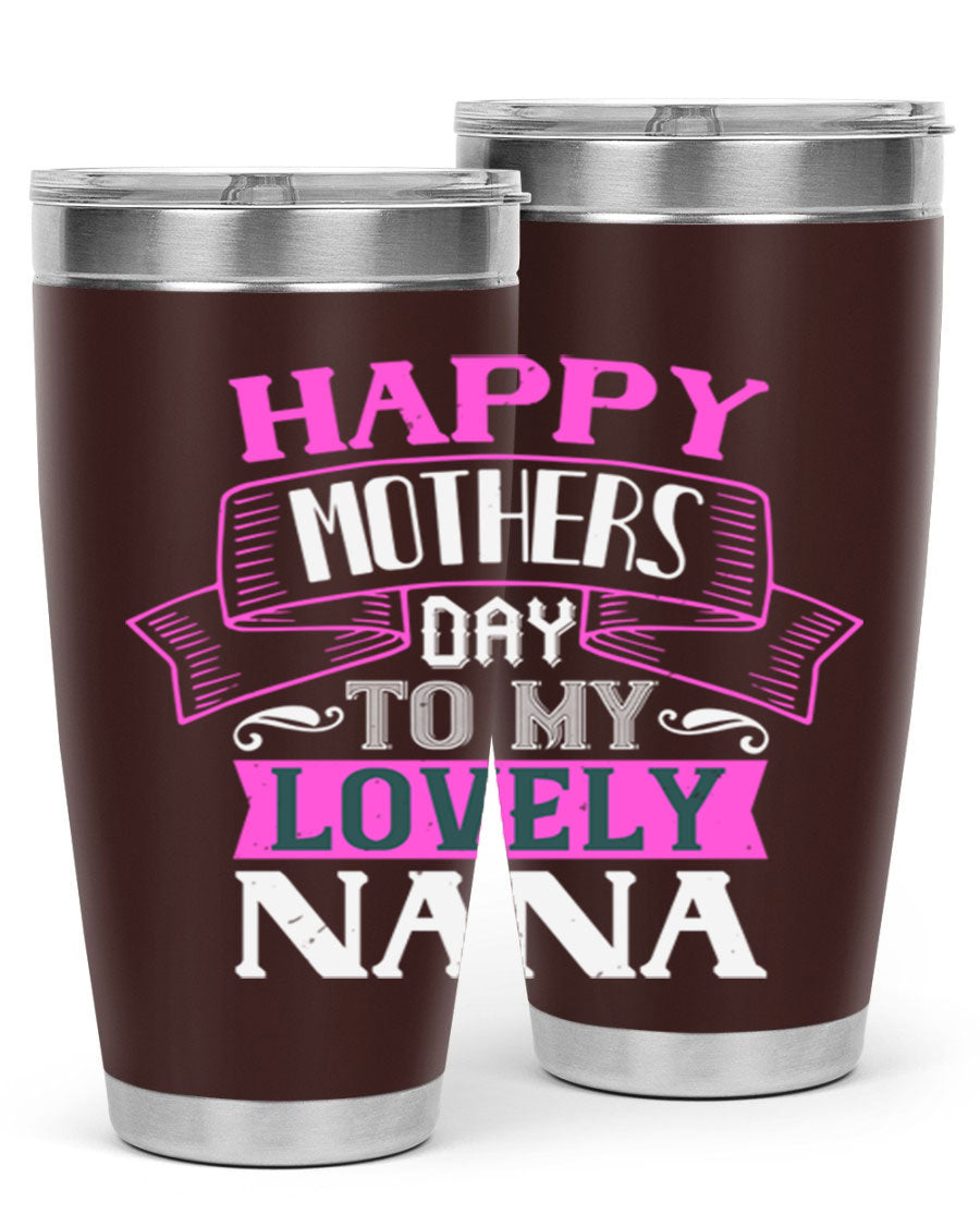 A stylish stainless steel tumbler with a heartfelt Mother's Day message for Nana, available in 20oz and 30oz sizes.
